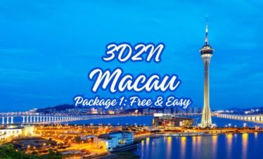 3D2N MACAU PACKAGE 1: FREE & EASY